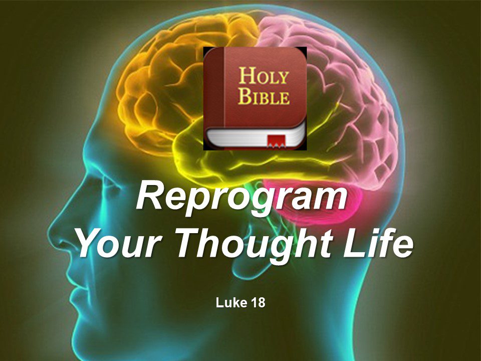 Reprogram Your Thought Life