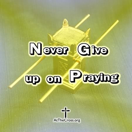 Never Give Up On Praying