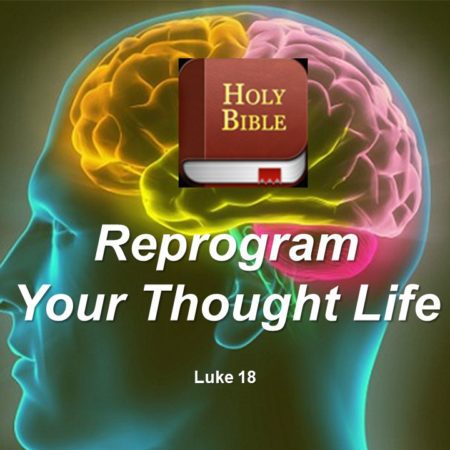 Reprogram Your Thought Life