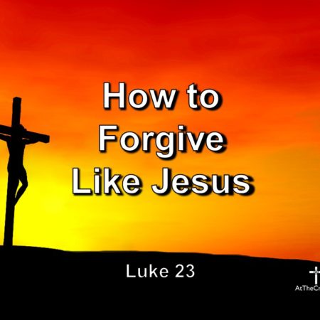 How to Forgive Like Jesus