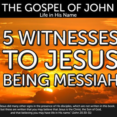 5 Witnesses to Jesus Being Messiah