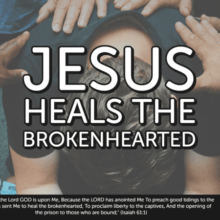 Jesus Heals The Brokenhearted