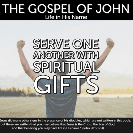 Serve One Another With Spiritual Gifts