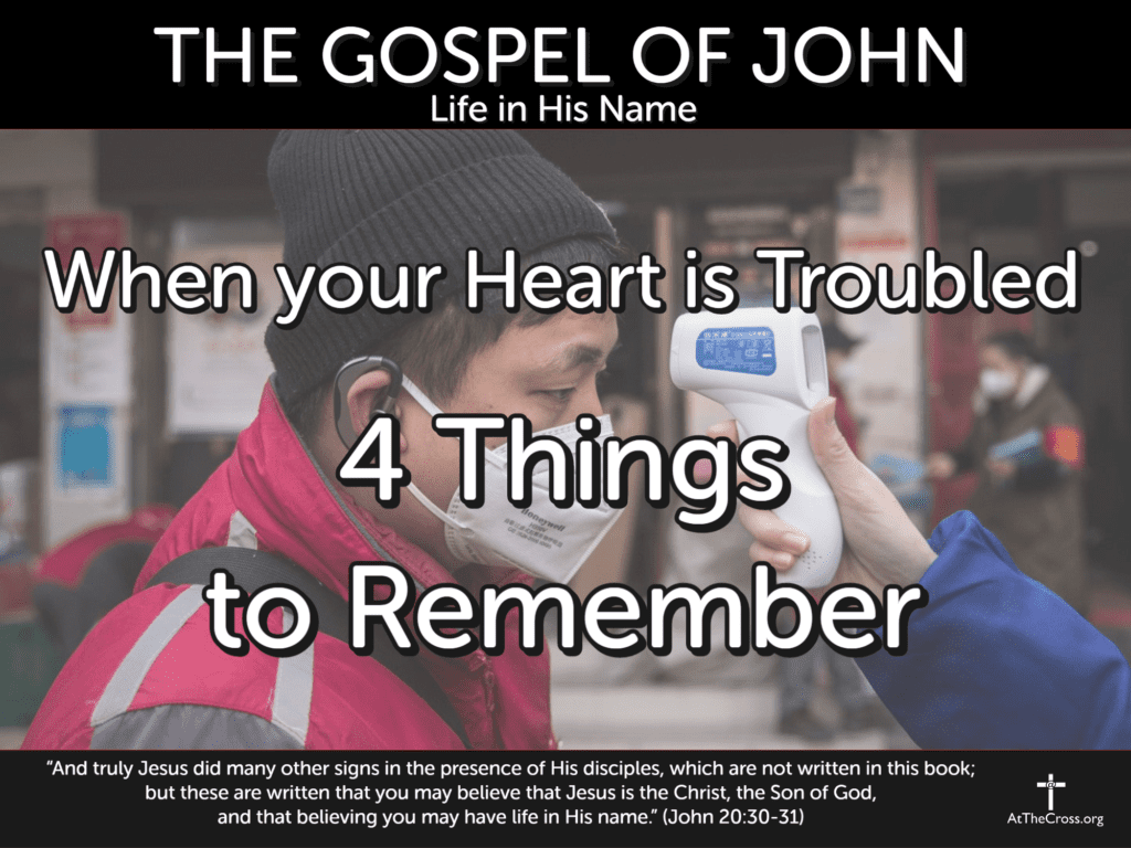 When your Heart is Troubled - 4 Things to Remember