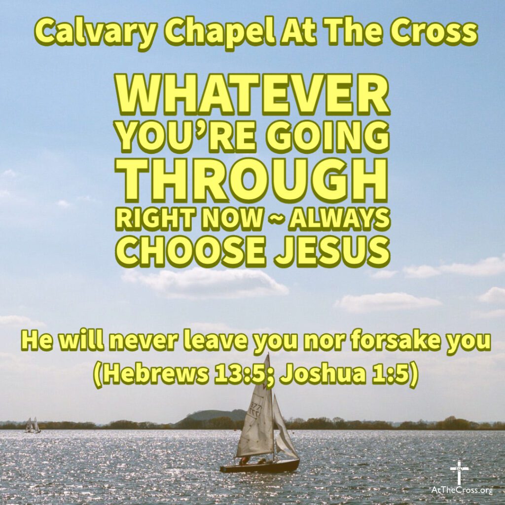 Whatever you're going through right now ~ Always choose Jesus