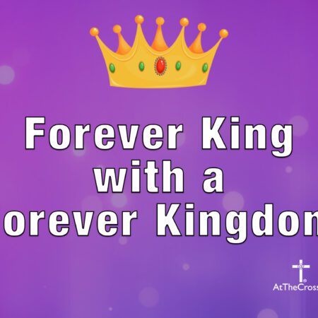 Forever King with a Forever Kingdom