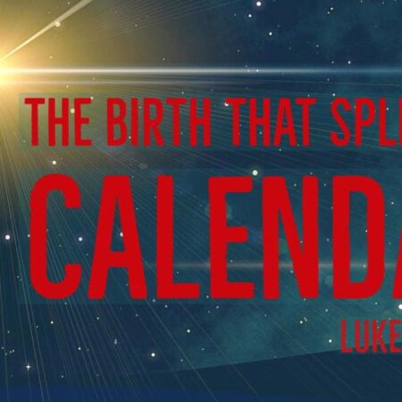 The Birth That Split Our Calendar