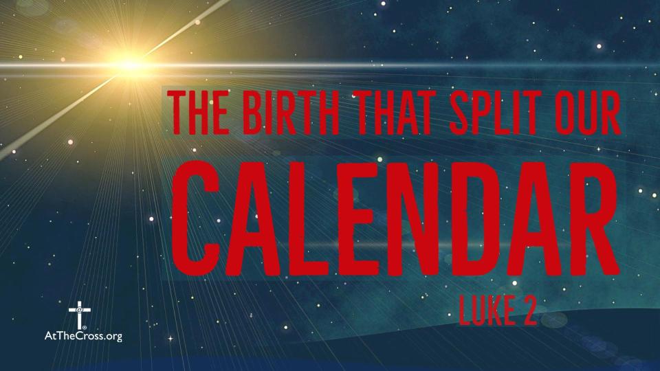 The Birth That Split Our Calendar