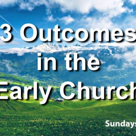3 Outcomes in the Early Church