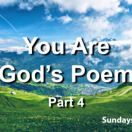 You Are God's Poem - part 4