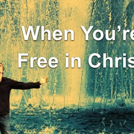 When You're Free in Christ
