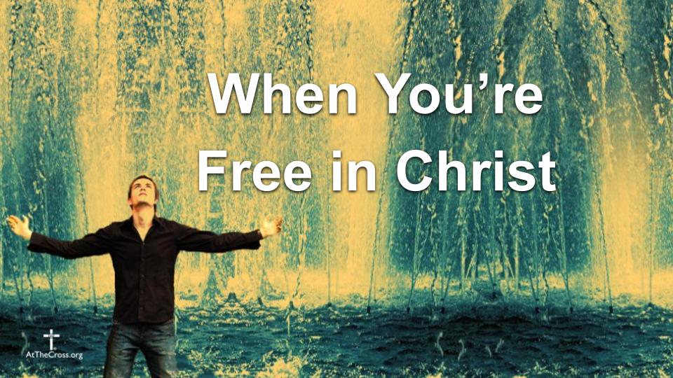 When You're Free in Christ