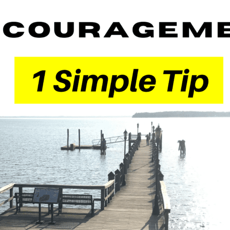 Encouragement - 1 Simple Tip