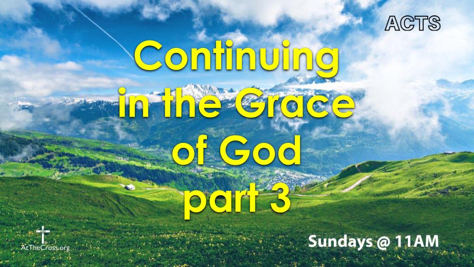 Continuing in the Grace of God part 3