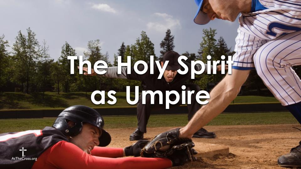 The Holy Spirit as Umpire