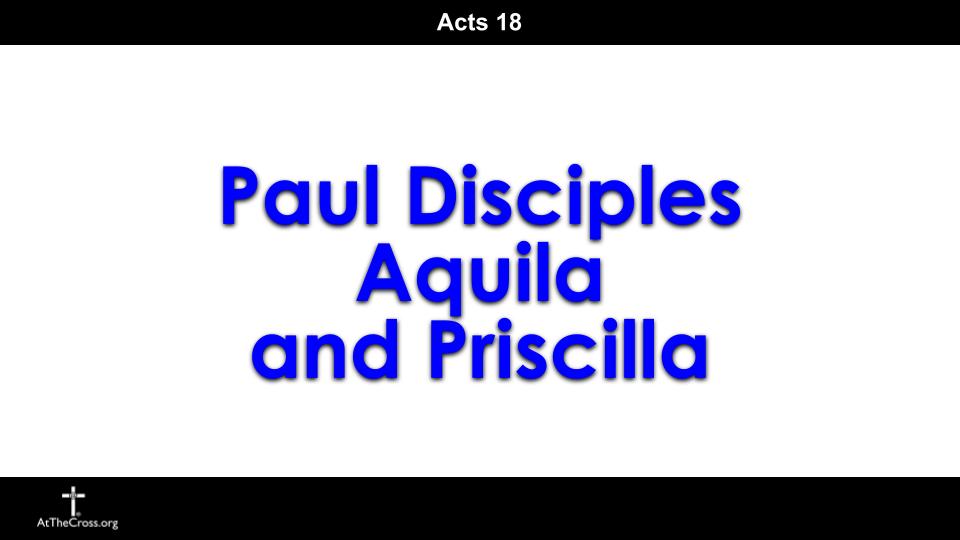 Paul Disciples Aquila and Priscilla