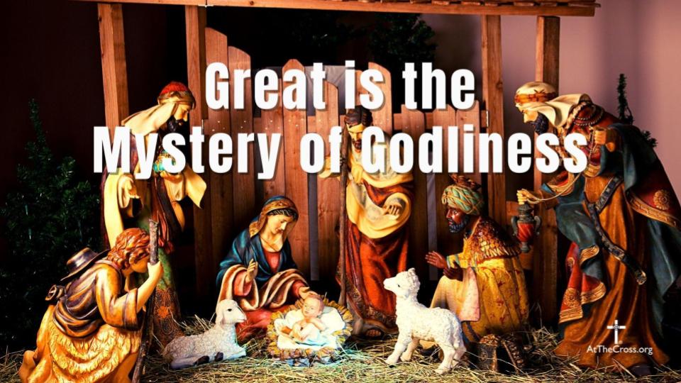 Great is the Mystery of Godliness