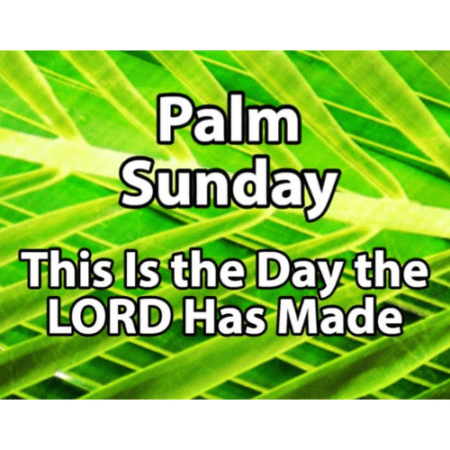 ThisIstheDaytheLORDHasMade (Palm Sunday)