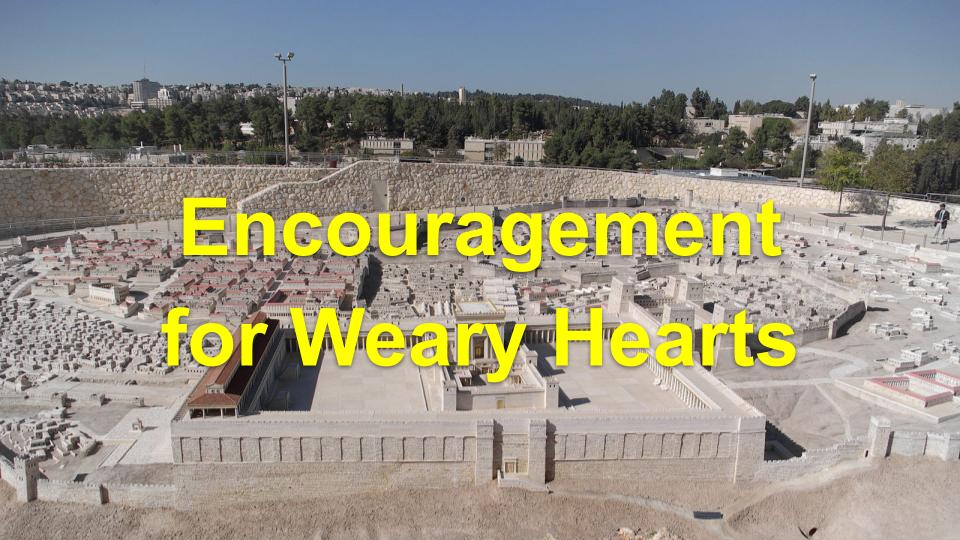 Encouragement for Weary Hearts