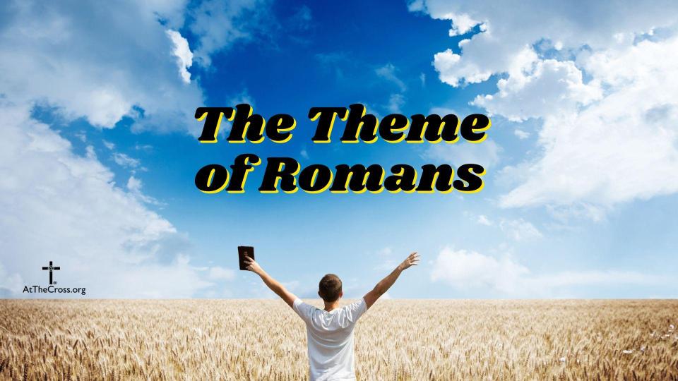 The Theme of Romans