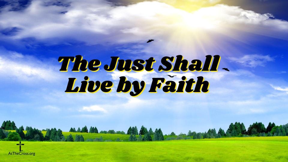 The Just Shall Live by Faith