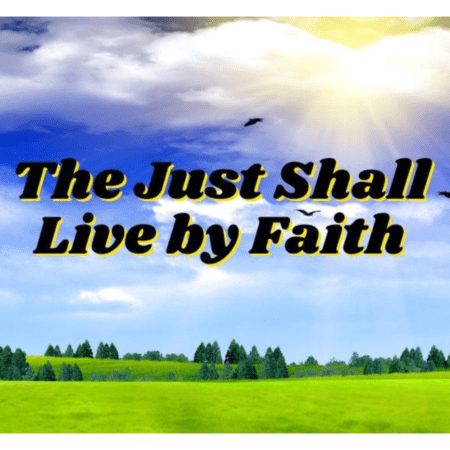 The Just Shall Live by Faith