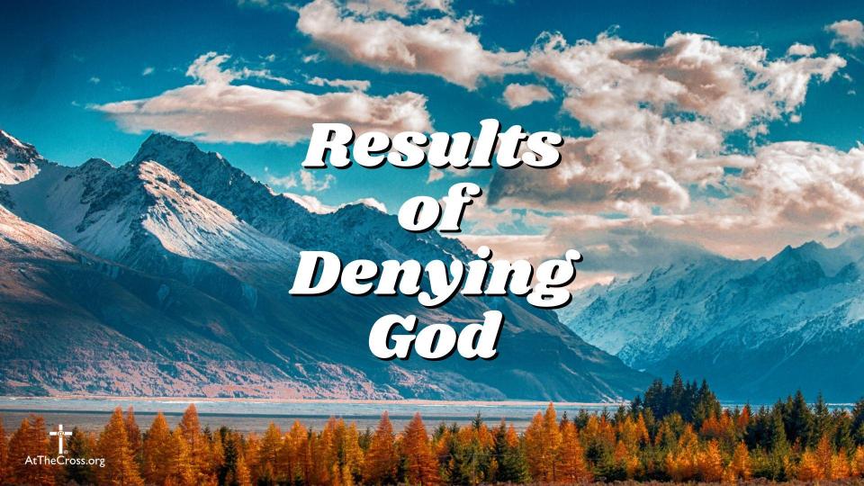 Results of Denying God