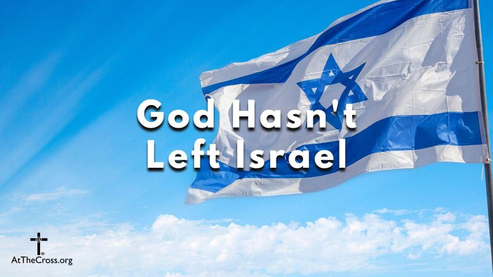 God Hasn't Left Israel