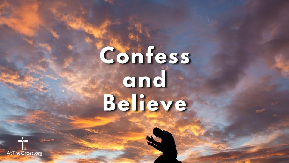 Confess and Believe