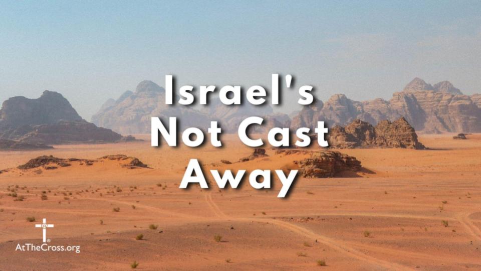 Israel's Not Cast Away