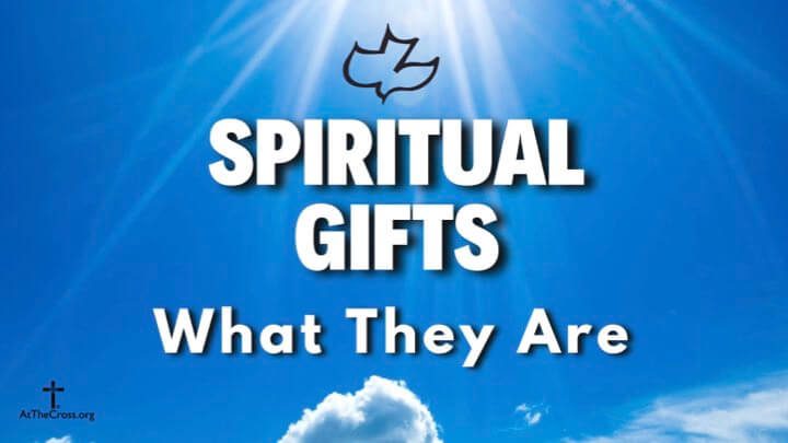 Spiritual Gifts: What They Are