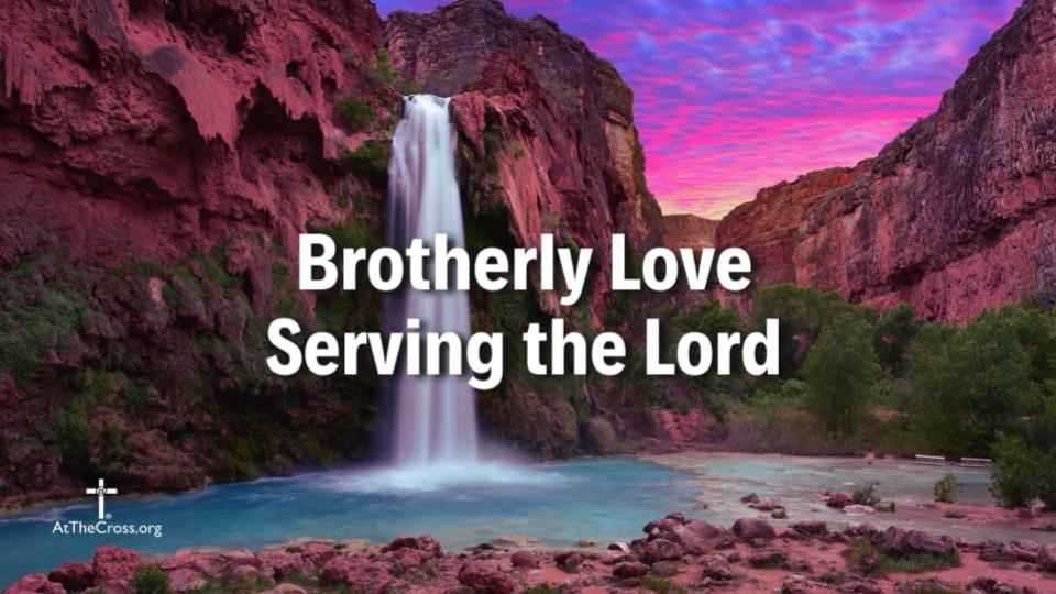 Brotherly Love Serving the Lord