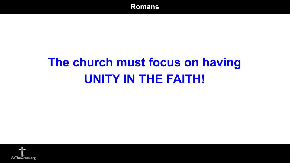 Romans 14 - Unity in the Faith