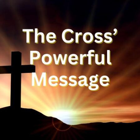 The Cross' Powerful Message