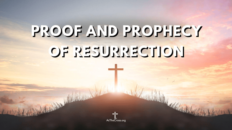 Proof and Prophecy of Resurrection