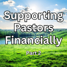 20240623 1 Corinthians 9 1 12 Supporting Pastors Financially Part 2