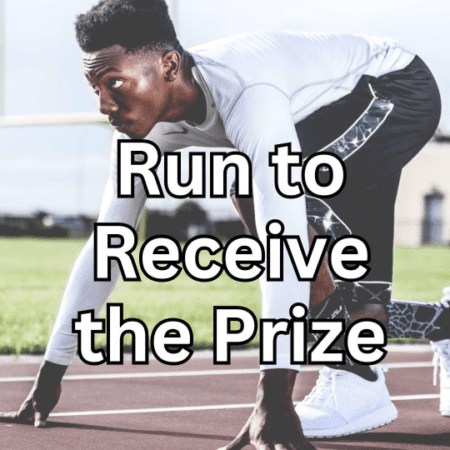 1 Corinthians 9 24 27 Run to Receive the Prize