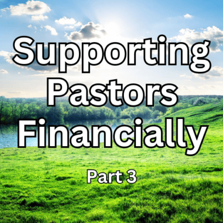 20240630 Supporting Pastors Financially Part 3