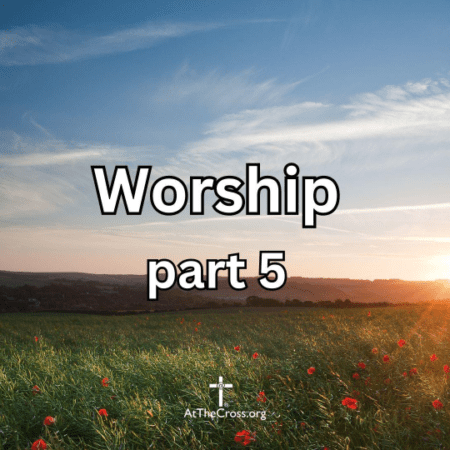 Worship - part 5