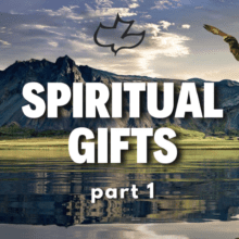 20241124 1 Corinthians 12 1 4 Spiritual Gifts part 1