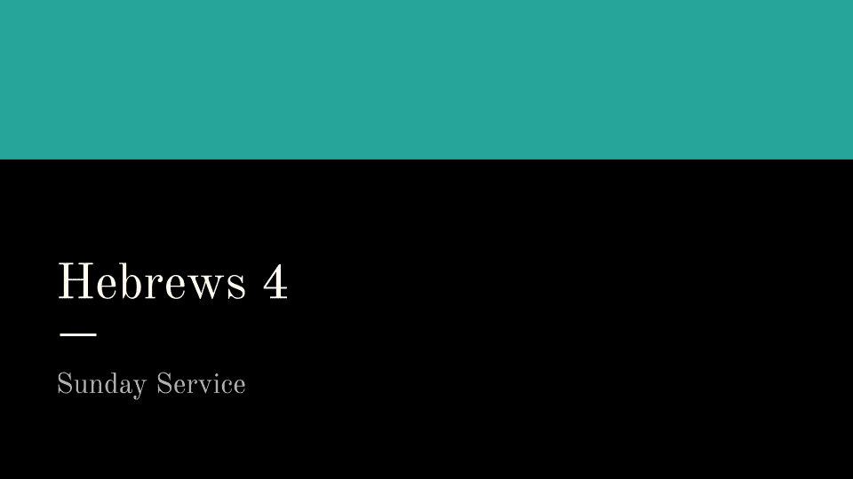 20241208 Hebrews 4 Jesus, our Sabbath and Great High Priest