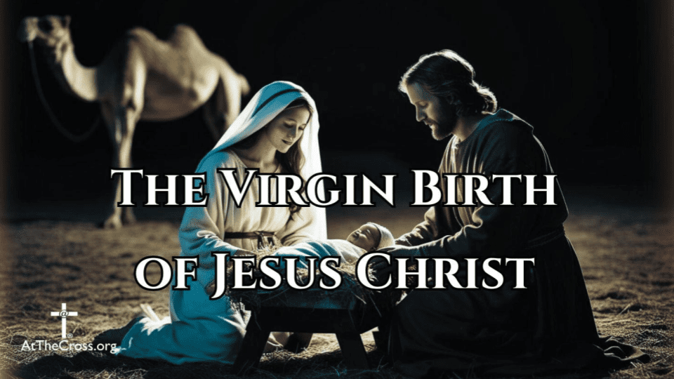 The Virgin Birth of Jesus Christ (Christmas 2024)