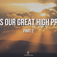 Jesus our Great High Priest Part 2 Sunday Service (1)