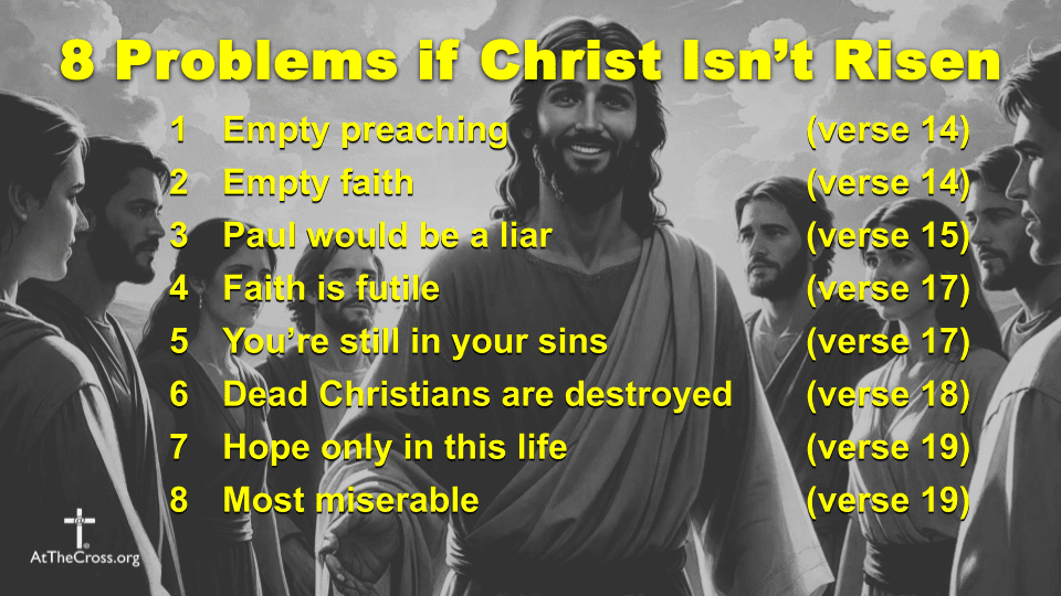 8 Problems if Christ Isn't Risen