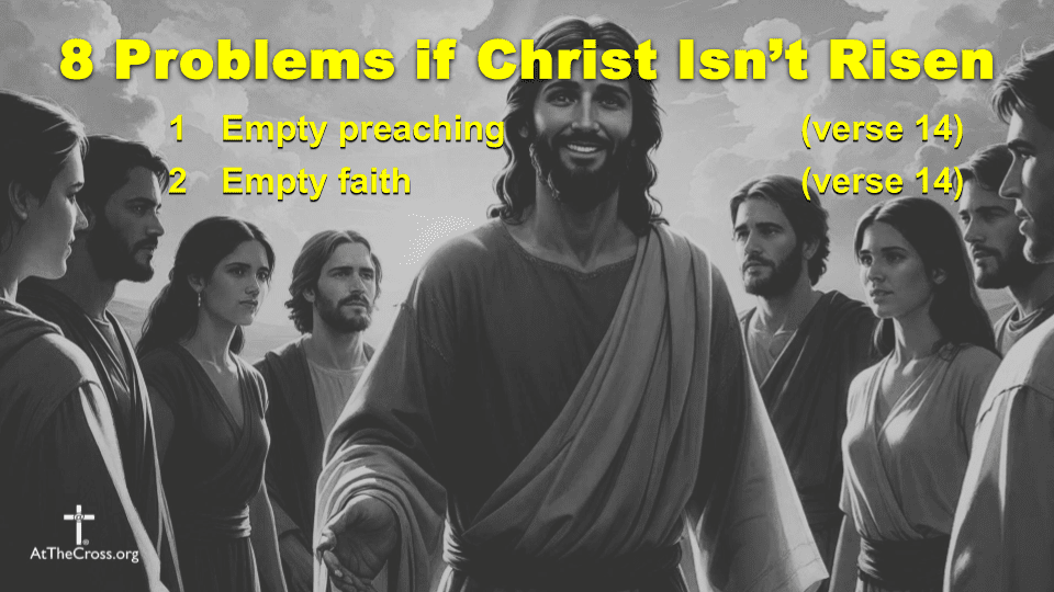 8 Problems if Christ Isn't Risen