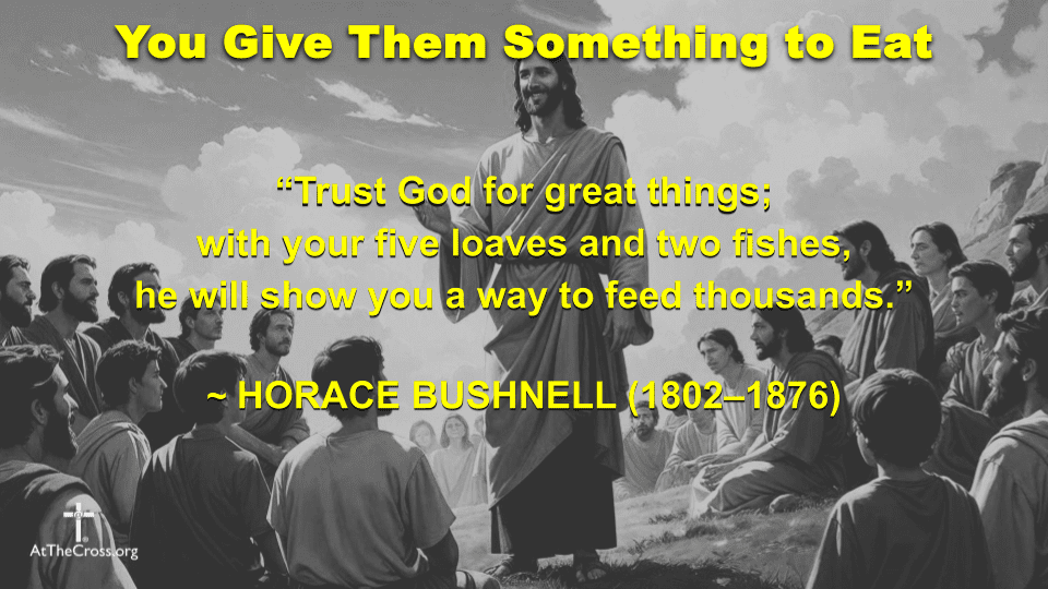 You Give Them Something to Eat