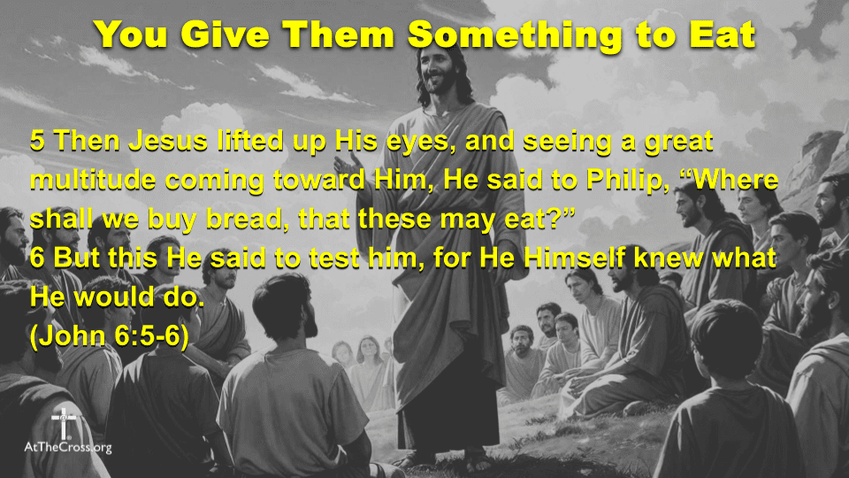 You Give Them Something to Eat