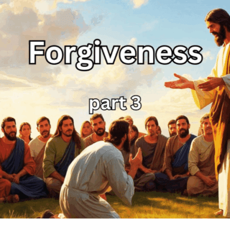 Forgiveness - part 3