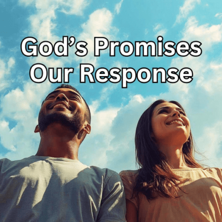 God’s Promises Our Response