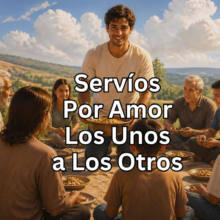 Servíos Por Amor Los Unos a Los Otros